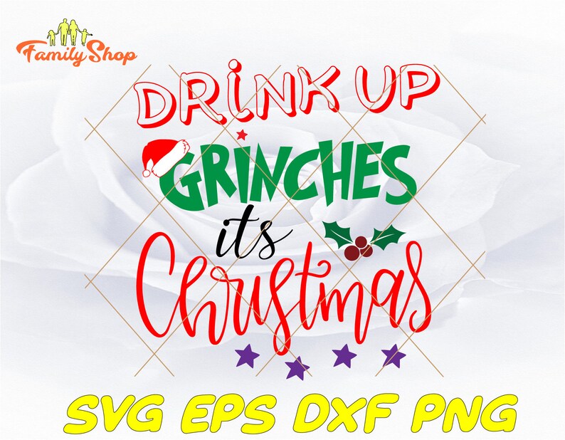 Drink up Grinches its Christmas svglet's Christmas Etsy