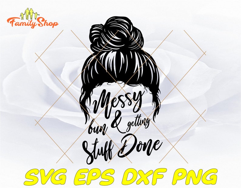 Download Messy brötchen und immer Sachen getan SVG-Mama Leben PNG ...