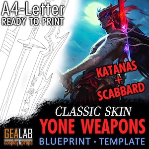 May include: A digital blueprint template for Yone weapons, including a katana and scabbard, ready to print on A4-Letter paper. The image features a detailed illustration of a character holding a glowing sword, with text that reads "KATANAS + SCABBARD" and "CLASSIC SKIN YONE WEAPONS".