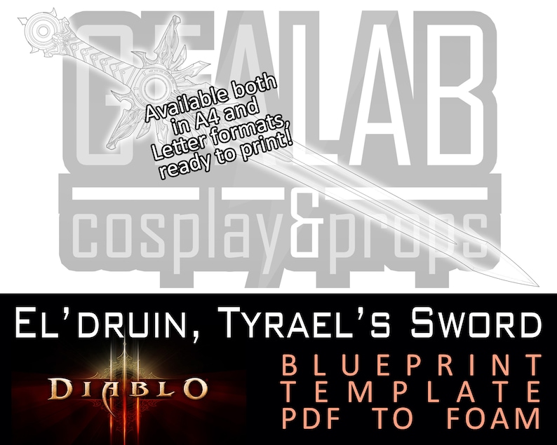 May include: A blueprint template for a foam replica of El'druin, Tyrael's sword from Diablo III. The blueprint is available in A4 and Letter formats, ready to print.