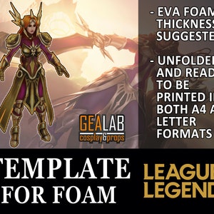 May include: A printable template for a League of Legends character costume. The template is for foam and includes instructions for EVA foam thicknesses. The template is unfolded and ready to be printed in both A4 and letter formats.