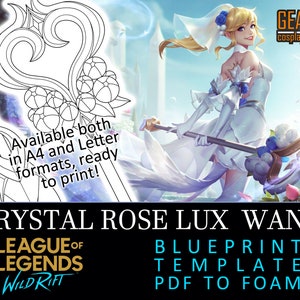 Crystal Rose Lux Staff- Wild Rift Wand - Blueprint template for Cosplay (LoL League of Legends) PDF to FOAM