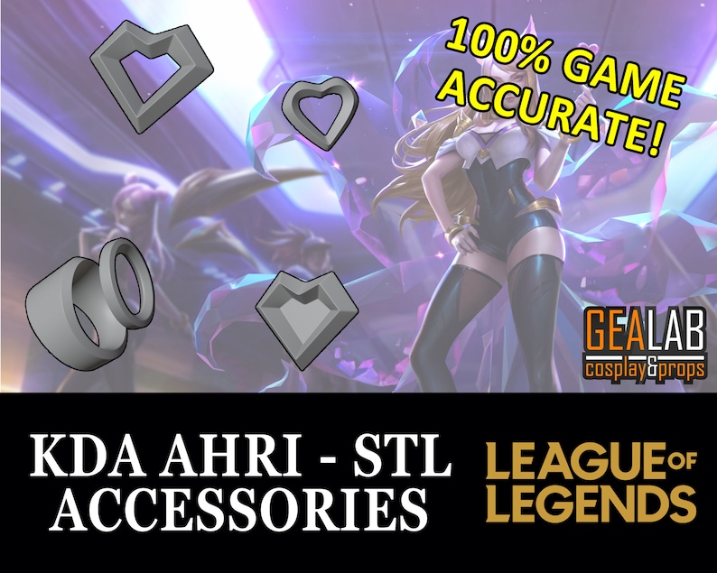 May include: A set of 3D printed accessories for cosplay, inspired by the KDA Ahri character from League of Legends. The set includes a heart, a diamond, and two rings. The image includes the text "100% GAME ACCURATE!" and "KDA AHRI - STL LEAGUE OF LEGENDS ACCESSORIES".
