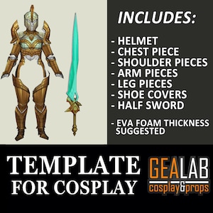 May include: A cosplay template featuring gold and white armour and a teal-bladed half sword. The armour includes a helmet, chest piece, shoulder, arm, and leg pieces, plus shoe covers. Text reads "TEMPLATE FOR COSPLAY". EVA foam thickness is suggested.