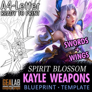 May include: A digital blueprint template for Kayle Weapons from the Spirit Blossom series. The image features a detailed illustration of a character with wings, swords, and the text "SWORDS + WINGS". The text "A4-Letter READY TO PRINT" is also visible.