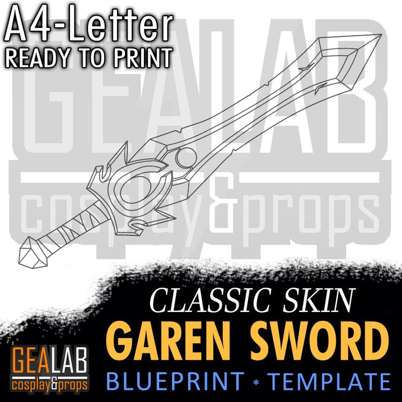 Op de afbeelding: Een zwart-wit blauwdruk van een Garen Zwaard, met het label "Classic Skin". Het ontwerp omvat een gedetailleerd lemmet, handvat en bescherming, met de tekst "A4-Letter READY TO PRINT". Het Gealab Cosplay & Props logo is zichtbaar.