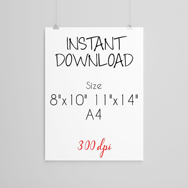 May include: Instant download digital printable art print in 8x10 inches, 11x14 inches, and A4 size. The print is 300 dpi.