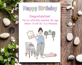 Funny Birthday Card - Joke Humour for Her, Women, Female - It Will Do
