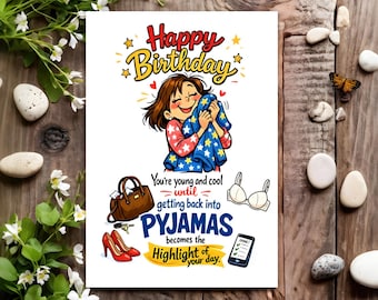 Funny Birthday Card - Joke Humour for Her, Women, Female -  Pyjamas