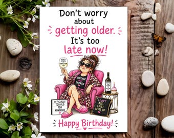 Funny Birthday Card - Joke Humour for Her, Women, Female - Too Late Now