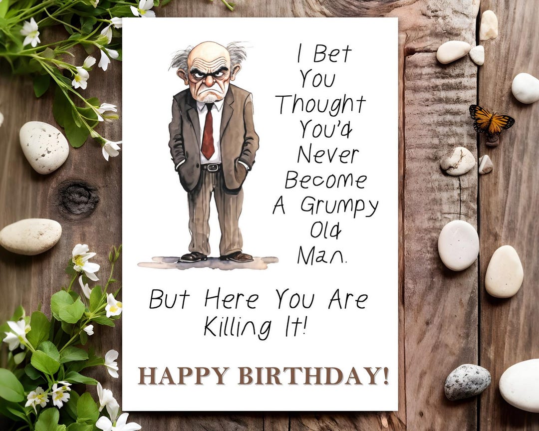 Funny Birthday Card - Joke Humour for Him, Men, Male - Grumpy Old Man ...