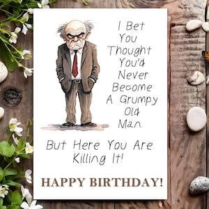 Funny Birthday Card - Joke Humour for Him, Men, Male - Grumpy Old Man