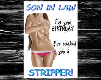 Son in law Funny Birthday Card Rude Adult Humour for him men male ~ STRIPPER