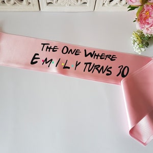 The one where turns 30 sash-30th birthday friends theme sash