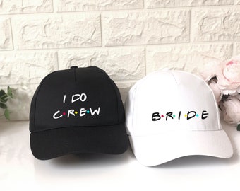 Bride Friends theme Hats, I do crew Bridal Party Friends Hats, Friends Bachelorette Hats, Hen Party Hats, Bridesmaid Hats