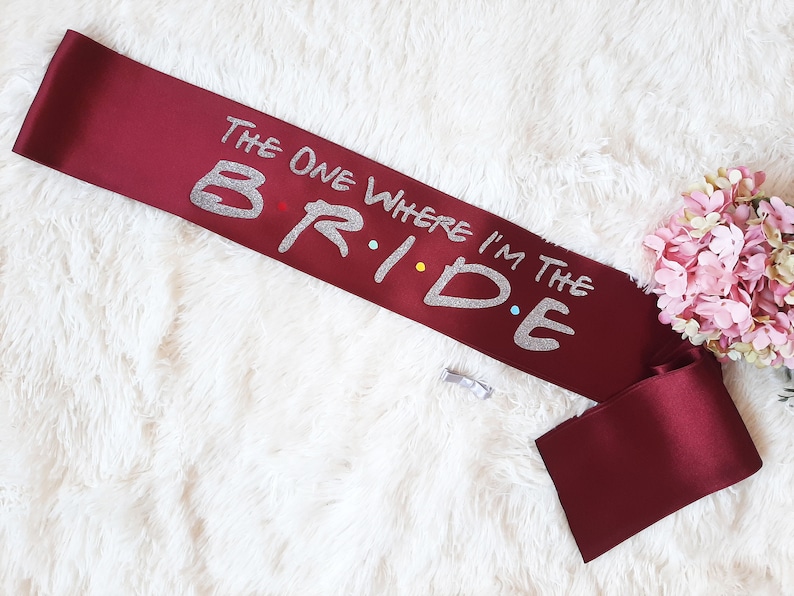 The one where I'm the bride sash Team bride friends sash I do crew sash Friends theme bachelorette sash image 4