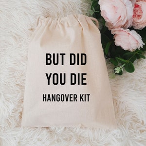 But did you die hangover bachelorette Survival Hangover Kit Bags Wedding Recovery Kit Hen Party