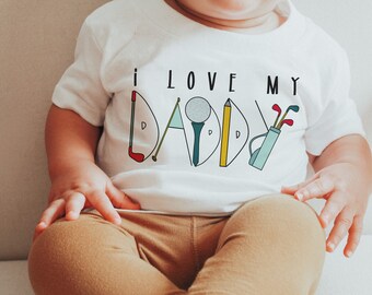 I Love My Daddy Shirt, Golf Fathers Day Shirt, Baby Outfit for Fathers Day, First Fathers Day, Best Dad Shirt, Toddler Fathers Day Shirt