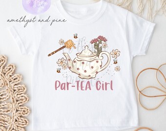 Par-TEA Girl Shirt, Tea Party Birthday Theme, Tea for Two Outfit, Girls Bday T-Shirt, Whimsical Floral High Tea, Spring Birthday Brunch Tee