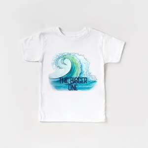 The Bigger One Shirt, the big one surf birthday, surf first birthday, ocean first birthday, the big one shirt, the big one wave, surf bday