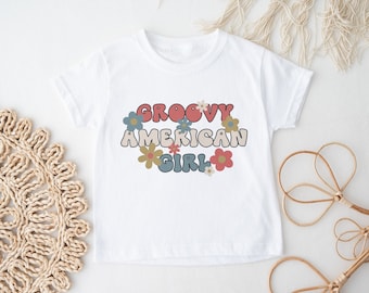 Groovy American Girl Shirt, Toddler 4th of July Shirt, Girls 4th of July Shirt, Retro 4th of July Shirt, Fourth of July Tshirt, Hippie Shirt