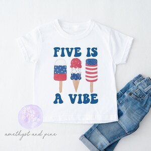 Five Is A Vibe Birthday Shirt, 4th of July Red White and Blue Popsicle Tee, Boys Girls 5th Fifth Bday T-Shirt, 5 Years Old Kids Toddler Top