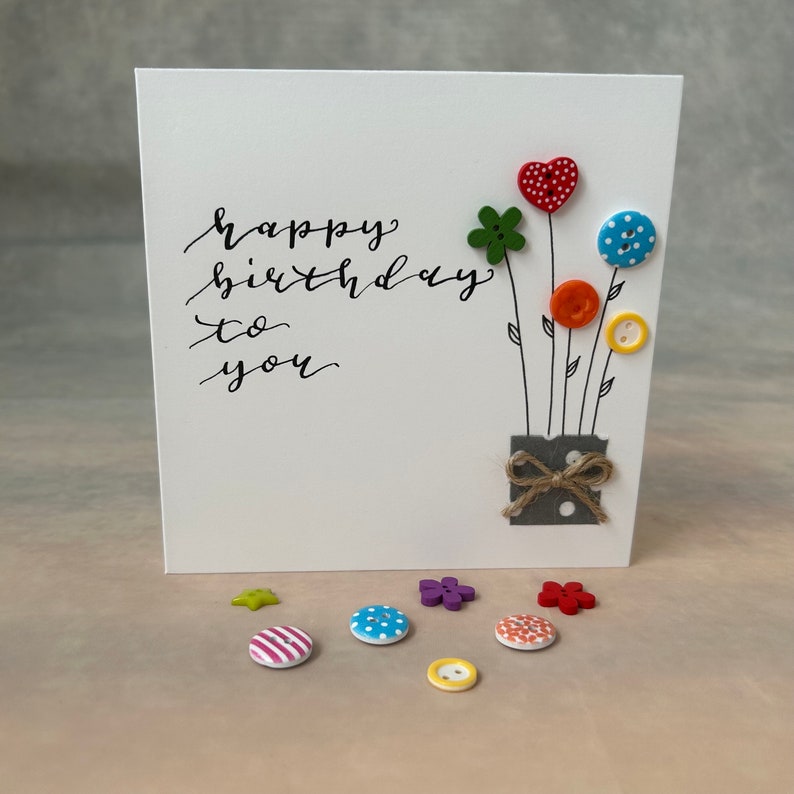 Birthday card. Happy birthday card. Calligraphy card. Flower card. Button card. Happy birthdayto you