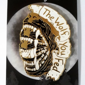 The Wolf You Fed 2&quot; Enamel Pin