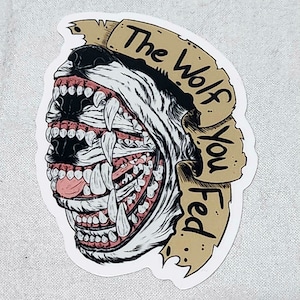 The Wolf You Fed 3&quot; Vinyl Sticker