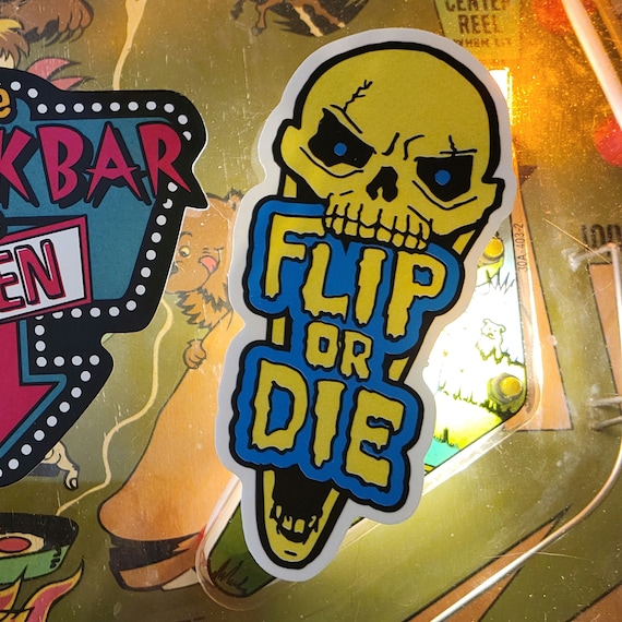 Flip or Die Pinball Screen-printed Vinyl Sticker