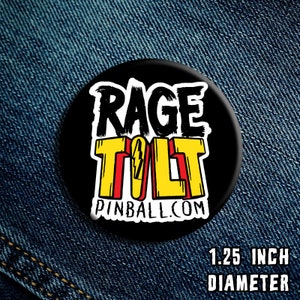 Rage Tilt Pinball Button 1.25&quot;