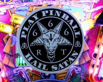 Play Pinball and Hail Satan Screen-printed Vinyl Sticker