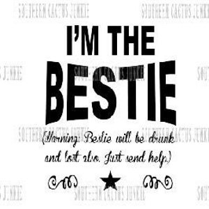 I&#39;m the Bestie  svg, jpg, pdf, png, Digital File Download