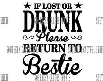 If Lost or Drunk Return to Bestie svg, pdf, png, jpg Digital file download