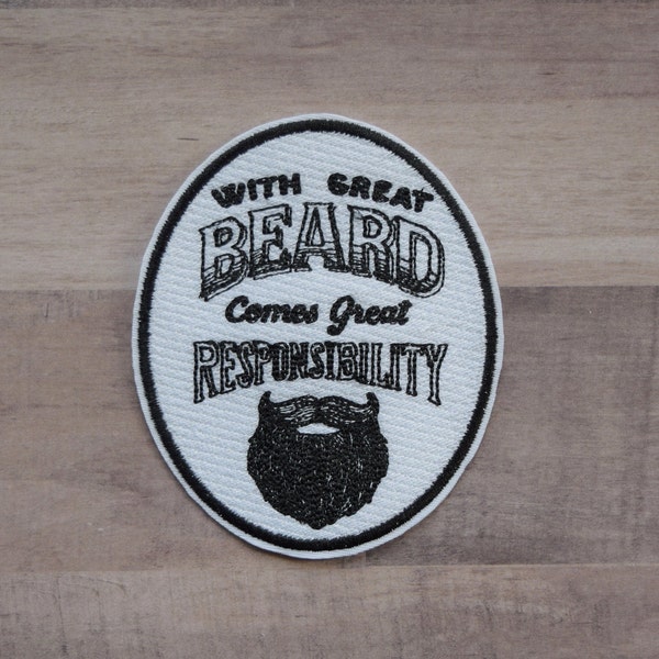 With Great Beard Comes Great Responsibility Embroidered Patch