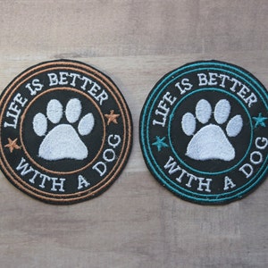 Life Is Better With A Dog Embroidered Patch