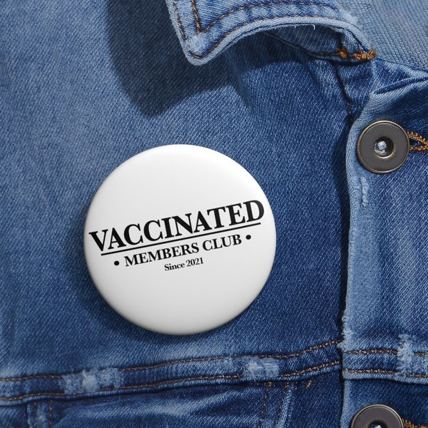 Vaccinated Members Club Pin Buttons