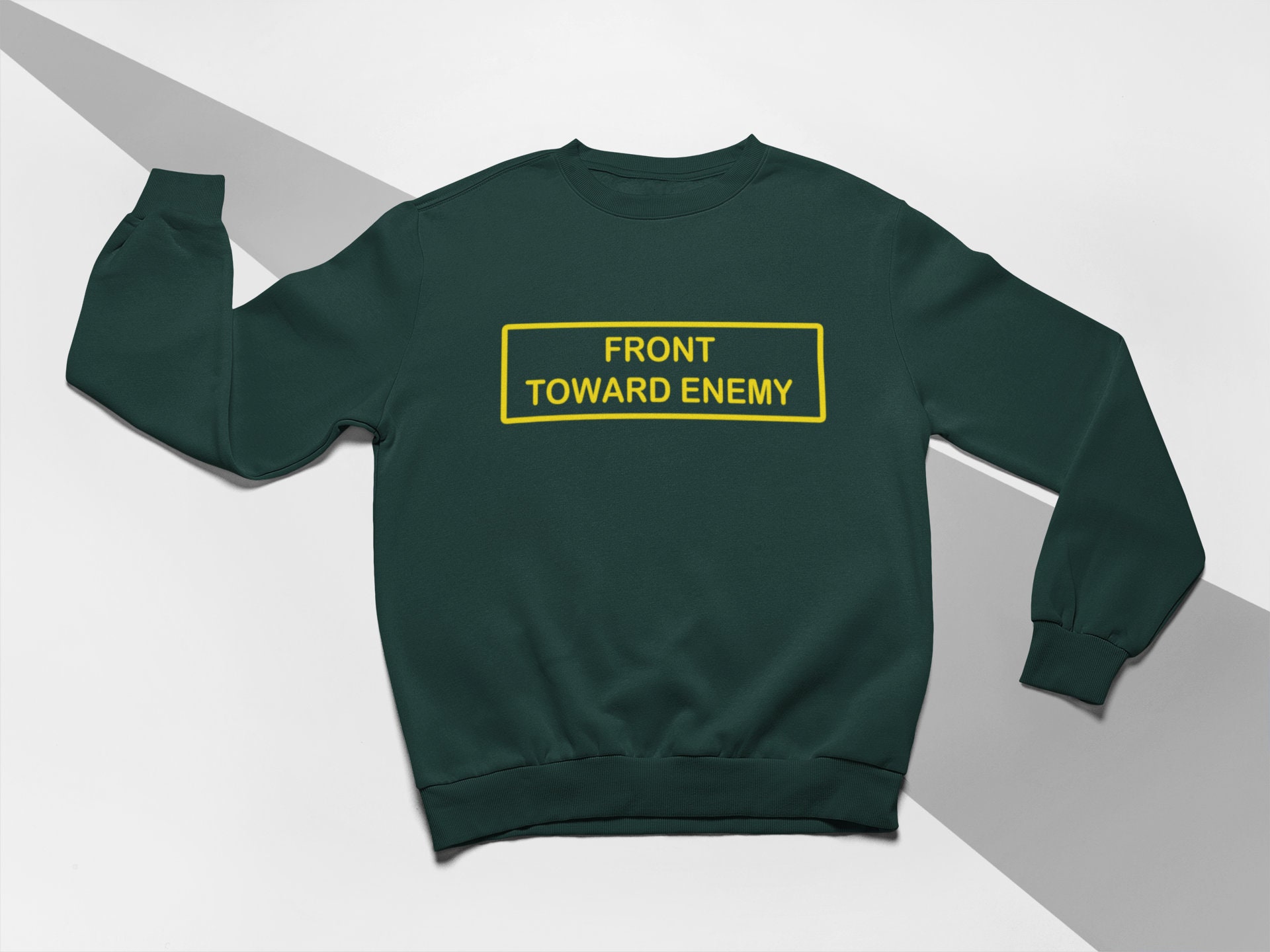 Front Toward Enemy Shirt - Claymore Mine Sweatshirt