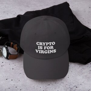 Crypto Is for Virgins Hat, Embroidered Dad Cap