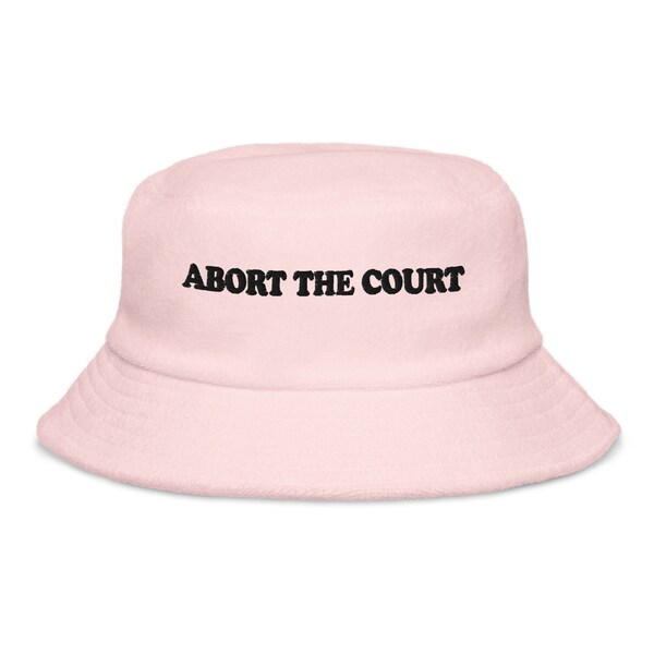 Abort The Court Roe v Wade Pro Choice 1973 Embroidered Terry Cloth Bucket Hat