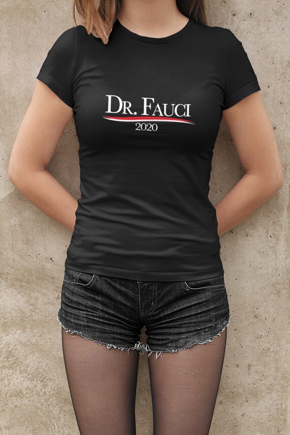 Buy Fauci for President T Shirt Dr. Anthony Fauci 2020 Womens Fit T shirt Online in India Etsy