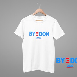 Byedon 2020 Shirt, Joe Biden 2020, Funny Democrat Shirt, Donald Trump Joe Biden For President T-Shirt Shirt