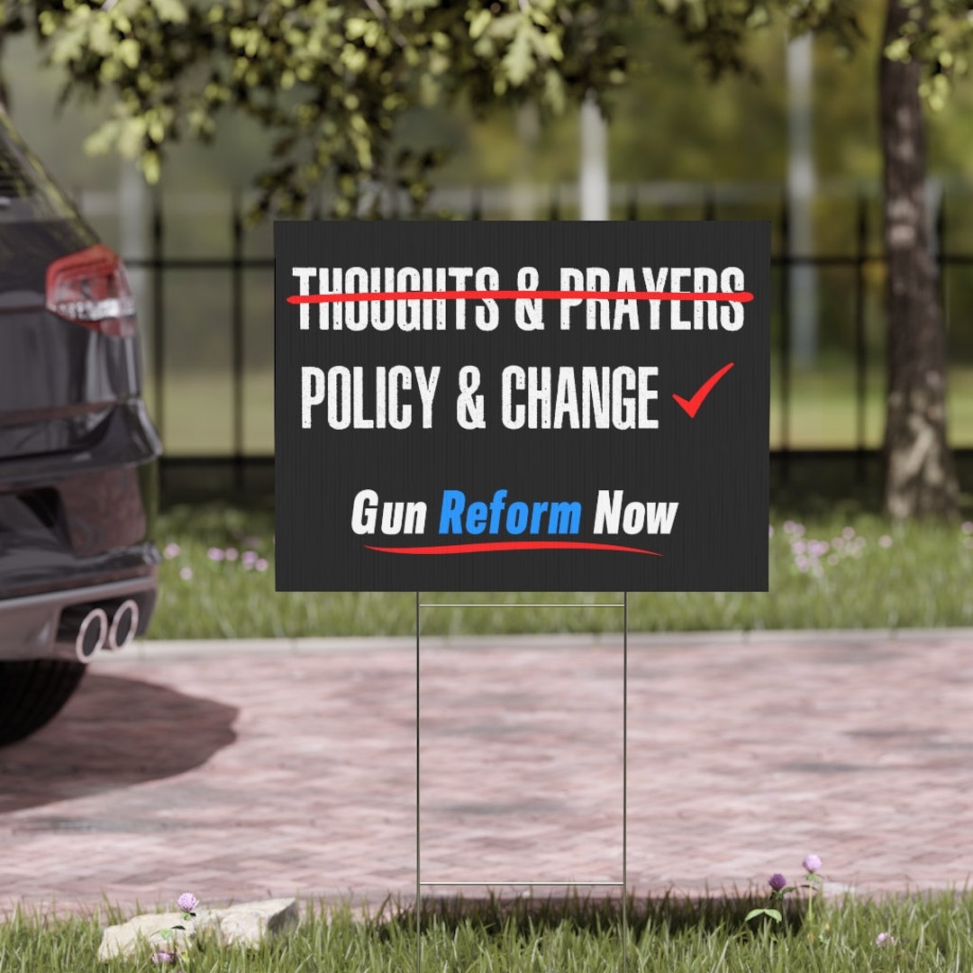 Gun Control Yard Sign Policy and Change Sign Protect Kids Etsy