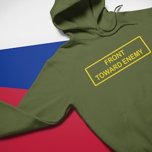 Front Toward Enemy Hoodie - Claymore Mine Shirt- Military Hooded Sweatshirt