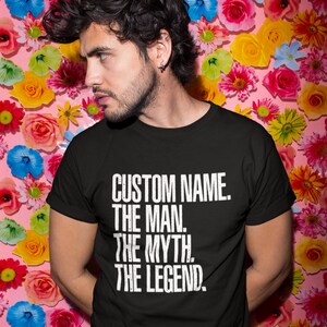 The Man The Myth The Legend Customized Mens T-Shirt - Personalized Shirt - Brother Tee&#39;s - Dad Legend Shirts - Custom Shirts