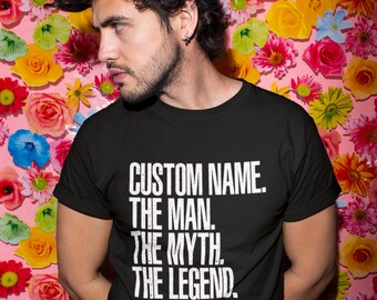 The Man The Myth The Legend Customized Mens T-Shirt - Personalized Shirt - Brother Tee's - Dad Legend Shirts - Custom Shirts