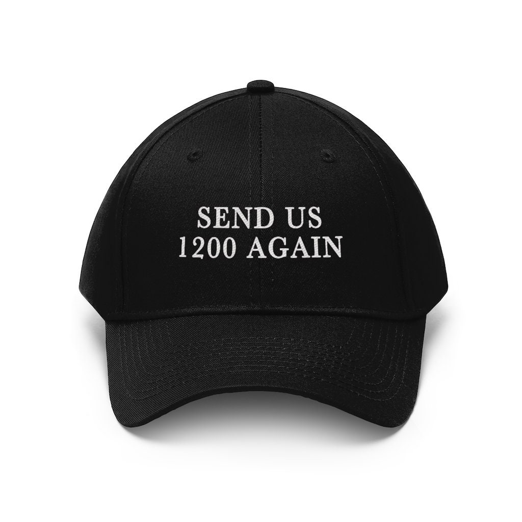 Send Us 1200 Again Hat Funny Novelty Make America Great Again | Etsy