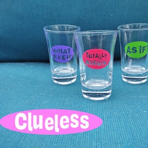 Set of 3: Clueless Shot Glasses | Clueless Bachelorette Party | 90s Party Shot Glasses | Quote Shot Glasses