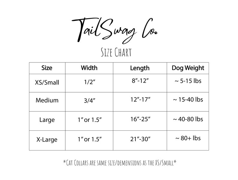 May include: A size chart for dog collars, showing the collar width, length, and recommended dog weight for each size. Sizes include XS/Small, Medium, Large, and X-Large. Cat collars are the same size as XS/Small.