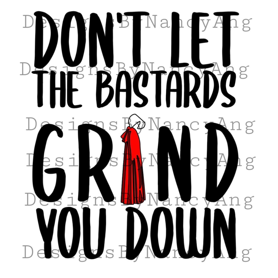 The Handmaid's Tale Don't Let the Bastards Grind You Down SVG - Etsy